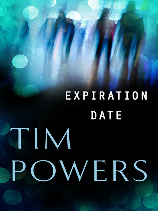 Title details for Expiration Date by Tim Powers - Wait list
